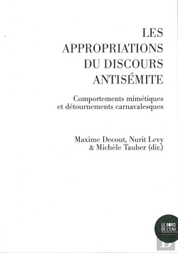 Bertrand.pt - Les Appropriations Du Discours Antisémite ; Comportements Mimétiques Et Détournements Carnavalesques
