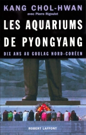 Les Aquariums De Pyongyang Dix Ans Au Goulag Nord-Coréen