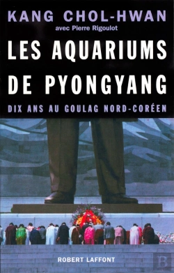 Bertrand.pt - Les Aquariums De Pyongyang Dix Ans Au Goulag Nord-Coréen