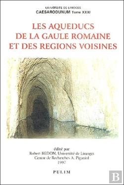 Bertrand.pt - Les Aqueducs De La Gaule Romaine Et Des Régions Voisines