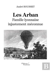 Les Arban : Famille Lyonnaise Injustement Meconnue