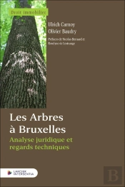 Les Arbres À Bruxelles : Analyse Juridique Et Regards Techniques