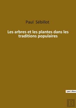 Bertrand.pt - Les Arbres Et Les Plantes Dans Les Traditions Populaires
