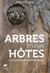 Les Arbres Et Leurs Hôtes ; La Vie Insoupçonnée Dans Les Arbres Et Arbustes