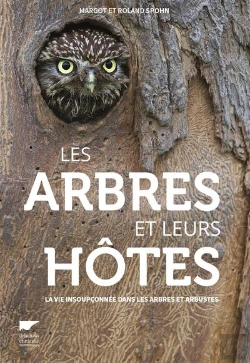 Bertrand.pt - Les Arbres Et Leurs Hôtes ; La Vie Insoupçonnée Dans Les Arbres Et Arbustes