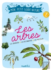 Les Arbres ; Les Observer, Les Reconnaître, Les Protéger