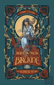 Les Arcanes De Brume Tome 3 : La Dernière Pythie