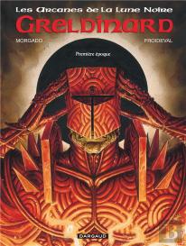 Les Arcanes De La Lune Noire Tome 4 : Greldinard Première Époque