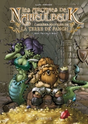 Les Arcanes De Naheulbeuk ; L'Arrière-Boutique De La Terre De Fangh Tome 1 : Bière, Monstre Et Bière
