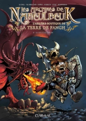 Les Arcanes De Naheulbeuk ; L'Arrière-Boutique De La Terre De Fangh Tome 3 : La Vie D'Aventurier
