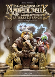 Les Arcanes De Naheulbeuk ; L'Arrière-Boutique De La Terre De Fangh Tome 4 : Baston, Magie Et Saucissons Secs