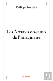 Les Arcanes Obscures De Limaginaire