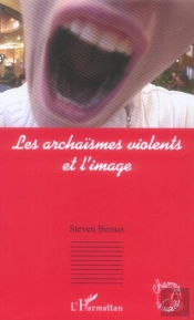 Les Archaismes Violents Et L'Image