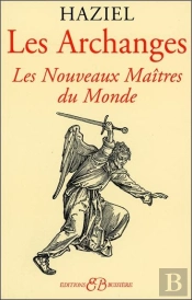 Les Archanges ; Les Nouveaux Maîtres Du Monde