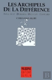 Les Archipels De La Différence ; Foucault, Derrida, Deleuze, Lyotard