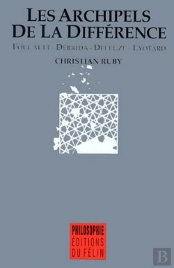 Bertrand.pt - Les Archipels De La Différence ; Foucault, Derrida, Deleuze, Lyotard