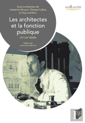 Les Architectes Et La Fonction Publique : Xixe-Xxie Siècle
