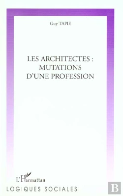 Bertrand.pt - Les Architectes ; Mutations D'Une Profession