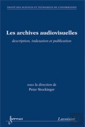 Les Archives Audiovisuelles : Description, Indexation Et Publication