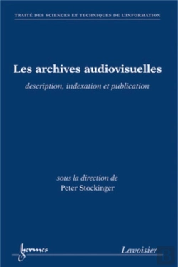 Bertrand.pt - Les Archives Audiovisuelles : Description, Indexation Et Publication