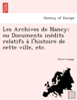 Bertrand.pt - Les Archives De Nancy; Ou Documents Ine