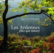 Les Ardennes : Plus Que Nature