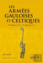Les Armées Gauloises Et Celtiques : Vie Siècle Av. J.-C. - Ier Siècle Ap. J.-C.