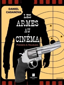 Bertrand.pt - Les Armes Au Cinema - Pistolets & Revolvers