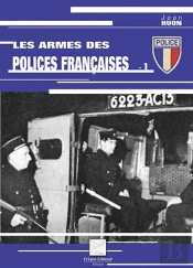Les Armes De La Police Française T.1