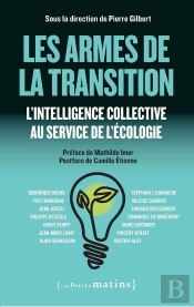 Les Armes De La Transition ; L'Intelligence Collective Au Service De L'Écologie