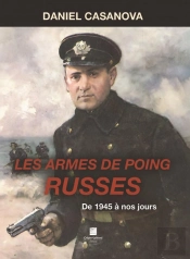 Les Armes De Poing Russes - De 1945 A Nos Jours