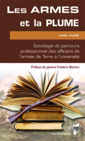Les Armes Et La Plume ; Sociologie Du Parcours Professionnel Des Officiers De L'Armée De Terre À L'Université
