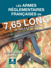 Les Armes Reglementaires Francaises En 7,65 Long - Pa 1935 A & S Pm 1938