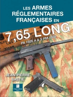 Bertrand.pt - Les Armes Reglementaires Francaises En 7,65 Long - Pa 1935 A & S Pm 1938