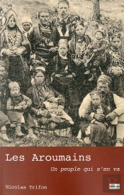 Les Aroumains ; Un Peuple Qui S'En Va