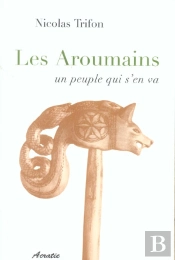 Les Aroumains, Un Peuple Qui S'En Va