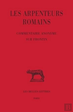 Bertrand.pt - Les Arpenteurs Romains ; Commentaire Anonyme Sur Frontin