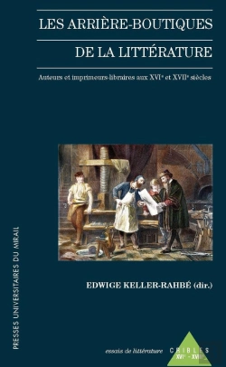 Bertrand.pt - Les Arrière-Boutiques De La Littérature ; Auteur Et Imprimeurs-Libraires Au Xvi Et Xvii Siècles