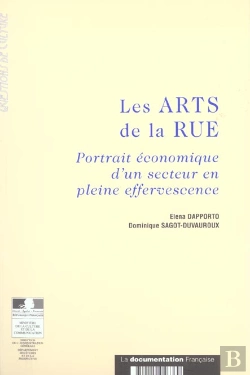 Bertrand.pt - Les Arts De La Rue ; Portrait Economique D'Un Secteur En Pleine Effervescence