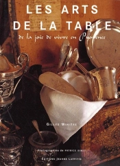 Les Arts De La Table ; De La Joie De Vivre En Provence