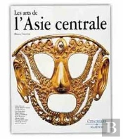 Les Arts De L'Asie Centrale
