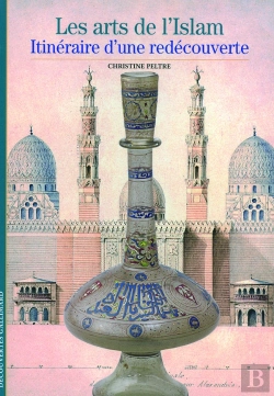 Bertrand.pt - Les Arts De L'Islam : Itinéraire D'Une Redécouverte
