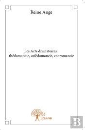 Les Arts Divinatoires ; Thédomancie, Cafédomancie, Encromancie