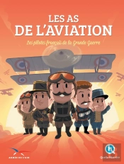 Les As De L'Aviation ; Les Pilotes De La Grande Guerre