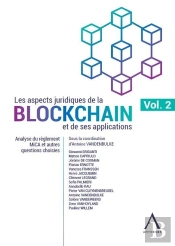 Les Aspects Juridiques De La Blockchain Et De Ses Applications : Volume 2 : Analyse Du Règlement Mica Et Autres Questions Choisies