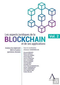 Bertrand.pt - Les Aspects Juridiques De La Blockchain Et De Ses Applications : Volume 2 : Analyse Du Règlement Mica Et Autres Questions Choisies