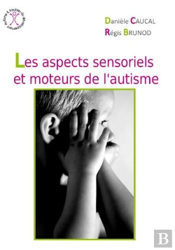 Bertrand.pt - Les Aspects Sensoriels Et Moteurs De L'Autisme