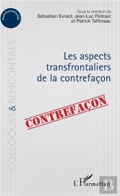 Les Aspects Transfrontaliers De La Contrefaçon