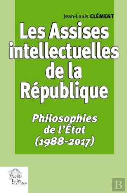 Bertrand.pt - Les Assises Intellectuelles De La République Tome 3 : Philosophies De L'État (1988-2017)