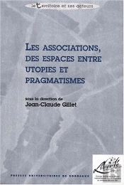 Les Associations, Des Espaces Entre Utopies Et Pragmatismes : Colloque Organisé Par L'I.U.T. Michel De Montaigne, Département Carrières Sociales, Université De Bordeaux Iii, 5 Et 6 Févr. 2001